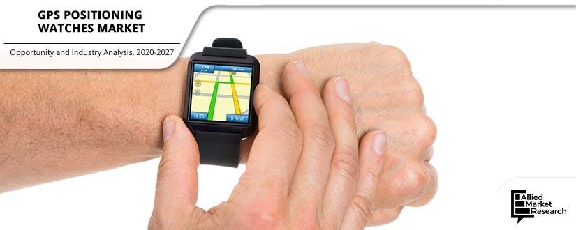 GPS Positioning Watches Market	